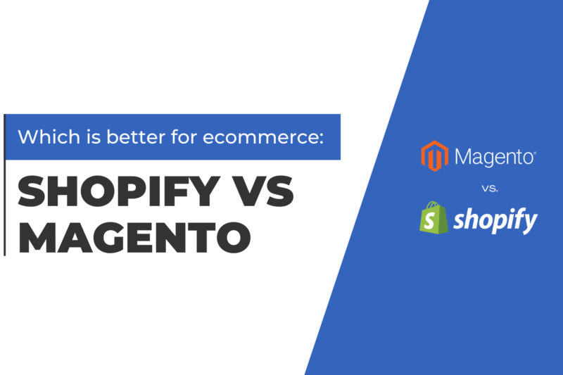 Don’t Choose the Wrong Platform: Magento vs Shopify Comparison